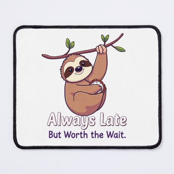 Item preview, Always Late But Worth the Wait designed and sold by Expender Hub.