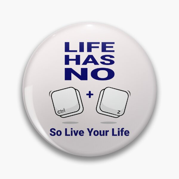 Item preview, Life Has No (Ctrl+Z) – Motivational Tech-Inspired Design designed and sold by BLUEWAVE14.