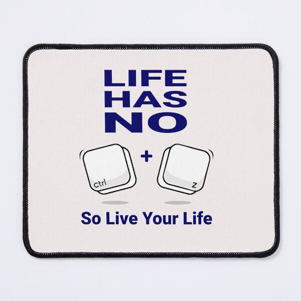 Item preview, Life Has No (Ctrl+Z) – Motivational Tech-Inspired Design designed and sold by BLUEWAVE14.