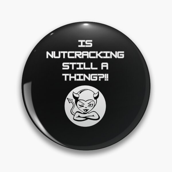 Item preview,  IS NUTCRACKING STILL A THING? designed and sold by aledfychan.