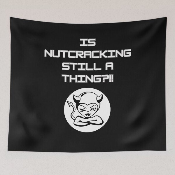 Item preview,  IS NUTCRACKING STILL A THING? designed and sold by aledfychan.