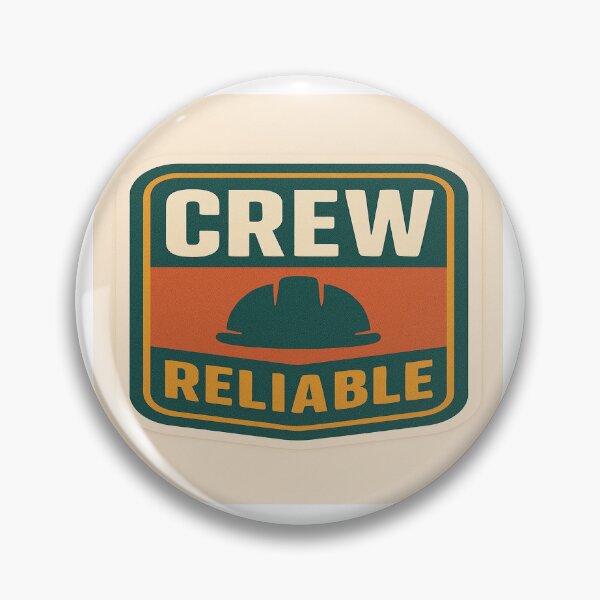 Item preview, Reliable Crew – Industrial Workwear Badge designed and sold by ZeMa-JA.