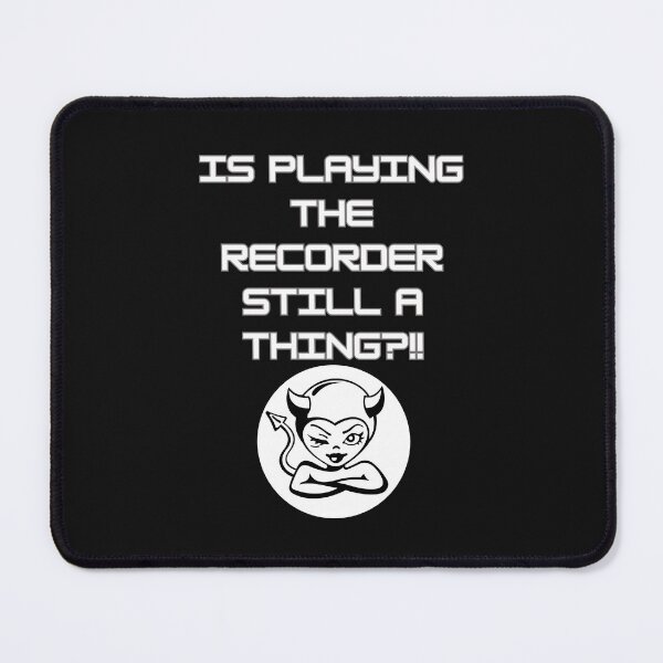 Item preview, IS PLAYING THE RECORDER STILL A THING? designed and sold by aledfychan.