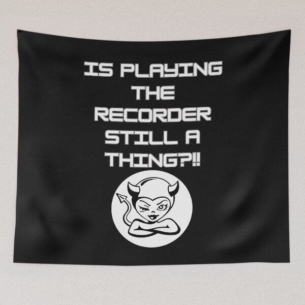 Item preview,  IS PLAYING THE RECORDER STILL A THING? designed and sold by aledfychan.