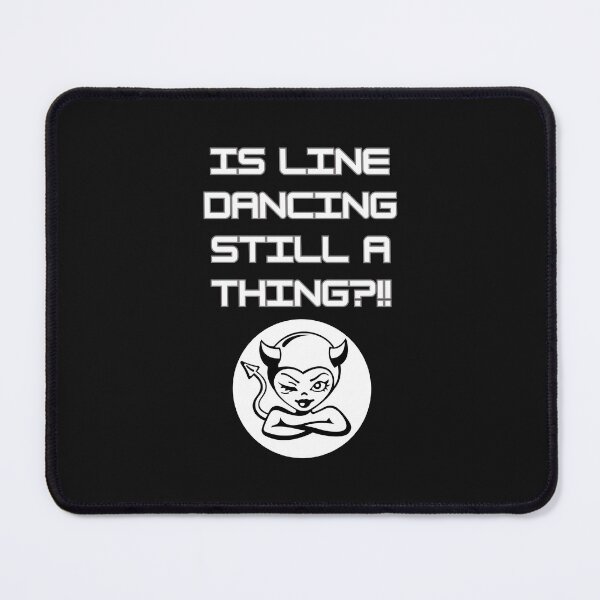 Item preview,  IS LINE DANCING STILL A THING? designed and sold by aledfychan.