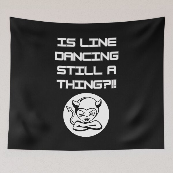 Item preview,  IS LINE DANCING STILL A THING? designed and sold by aledfychan.