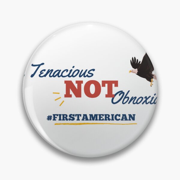 Item preview, FIRST AMERICAN - Be Tenacious NOT Obnoxious  designed and sold by StyledtoSmile.