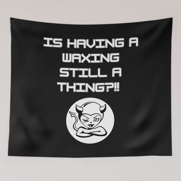 Item preview, IS WAXING STILL A THING? designed and sold by aledfychan.