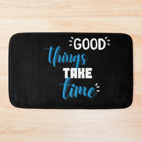 Item preview, GOOD things TAKE time designed and sold by ArteVirtual28.