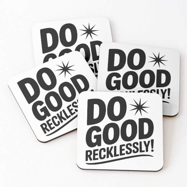 Item preview, Do Good Recklessly! designed and sold by Frank Ring.