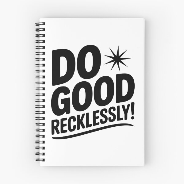 Item preview, Do Good Recklessly! designed and sold by Frank Ring.