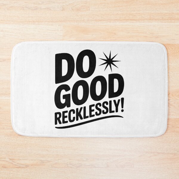 Item preview, Do Good Recklessly! designed and sold by Frank Ring.