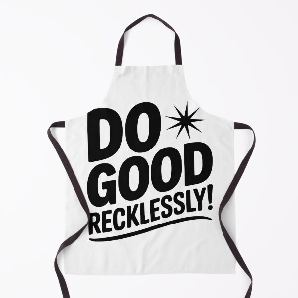 Item preview, Do Good Recklessly! designed and sold by Frank Ring.