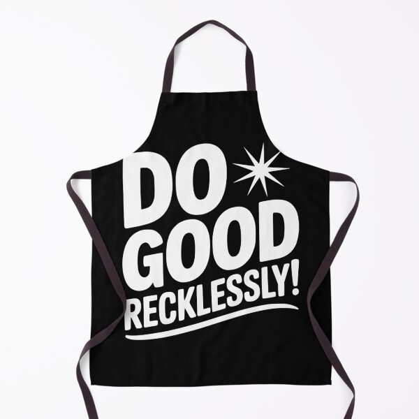 Item preview, Do Good Recklessly! designed and sold by Frank Ring.