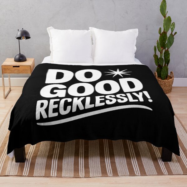 Item preview, Do Good Recklessly! designed and sold by Frank Ring.