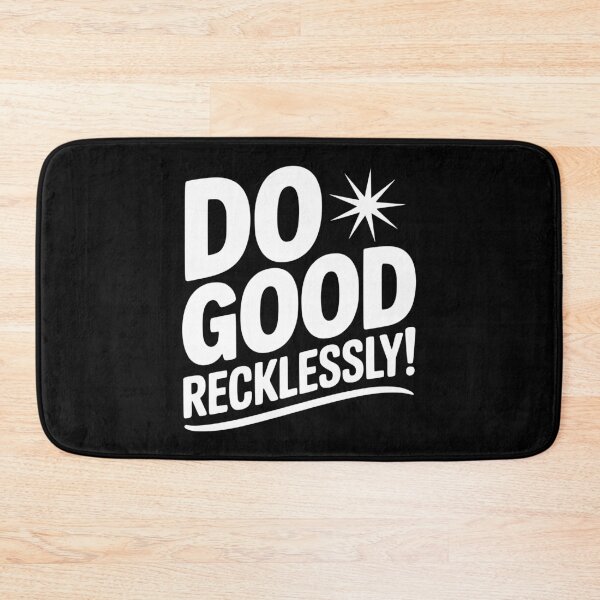 Item preview, Do Good Recklessly! designed and sold by Frank Ring.