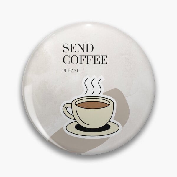 Item preview, Send Coffee Please-Funny Coffee Lover Quote designed and sold by HappyMamaS.