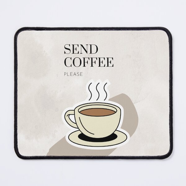 Item preview, Send Coffee Please-Funny Coffee Lover Quote designed and sold by HappyMamaS.