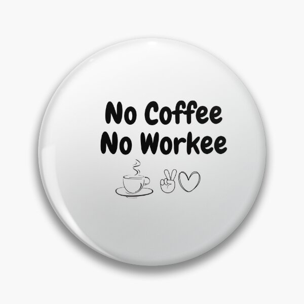 Item preview, "No Coffee No Workee" designed and sold by HappyMamaS.