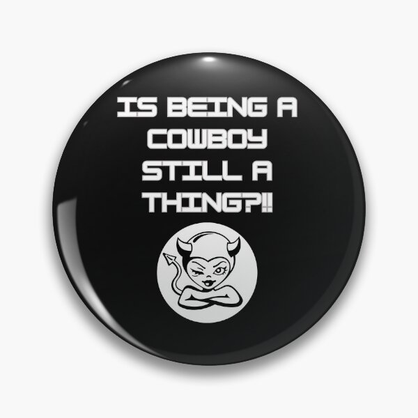 Item preview,  IS A COWBOY STILL A THING? designed and sold by aledfychan.