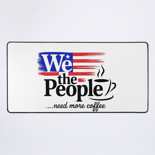 Item preview, We The People Need More Coffee - Funny Patriotic American Flag Design designed and sold by VueArts.
