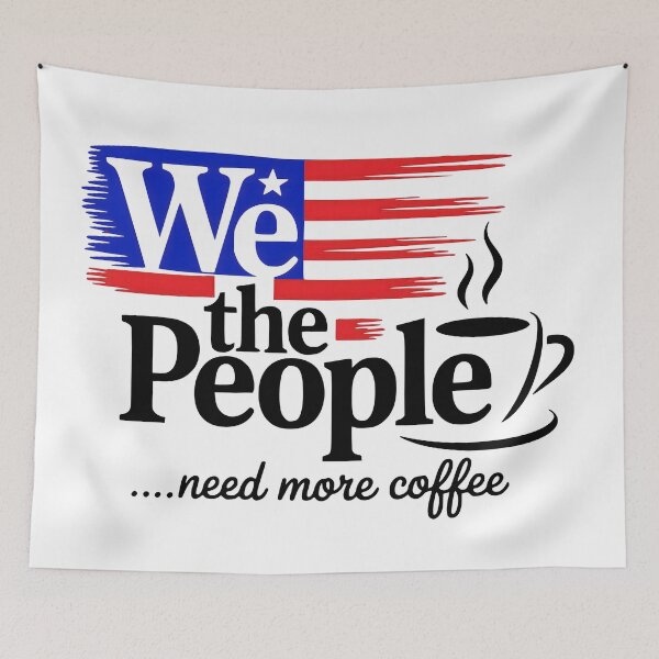 Item preview, We The People Need More Coffee - Funny Patriotic American Flag Design designed and sold by VueArts.