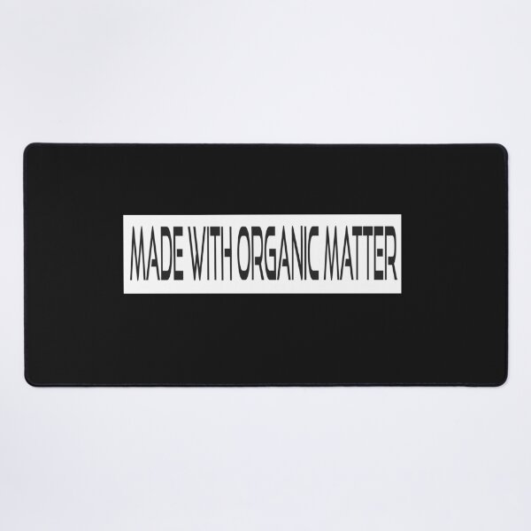 Item preview, Made with Organic Matter designed and sold by porfysoundtrack.