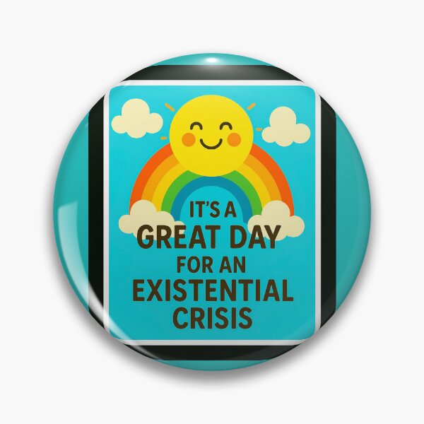 Item preview, It's A Great Day For An Existential Crisis designed and sold by ScarahVonMonster.