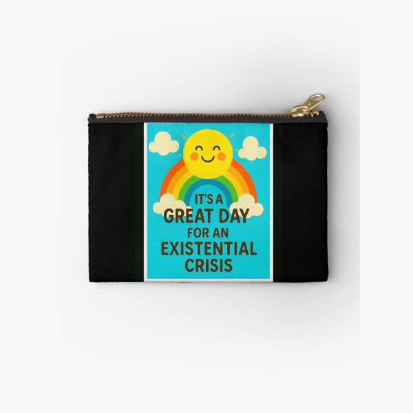 Item preview, It's A Great Day For An Existential Crisis designed and sold by ScarahVonMonster.