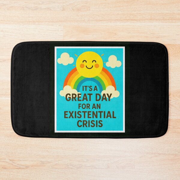Item preview, It's A Great Day For An Existential Crisis designed and sold by ScarahVonMonster.