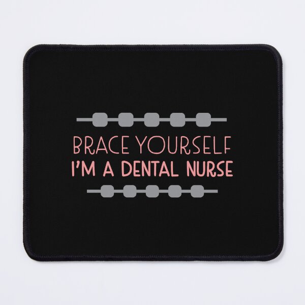 Item preview, Brace yourself Im a dental nurse designed and sold by jazzydevil.
