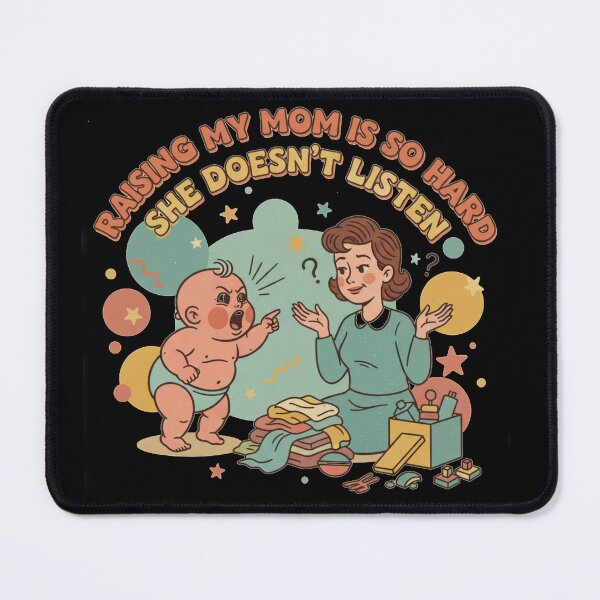 Item preview, "You Don't Listen!": Baby Criticizes Parent. designed and sold by MIMSCorneR.