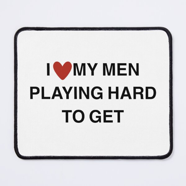 Item preview, i like my men playing hard to get designed and sold by angelkeith.