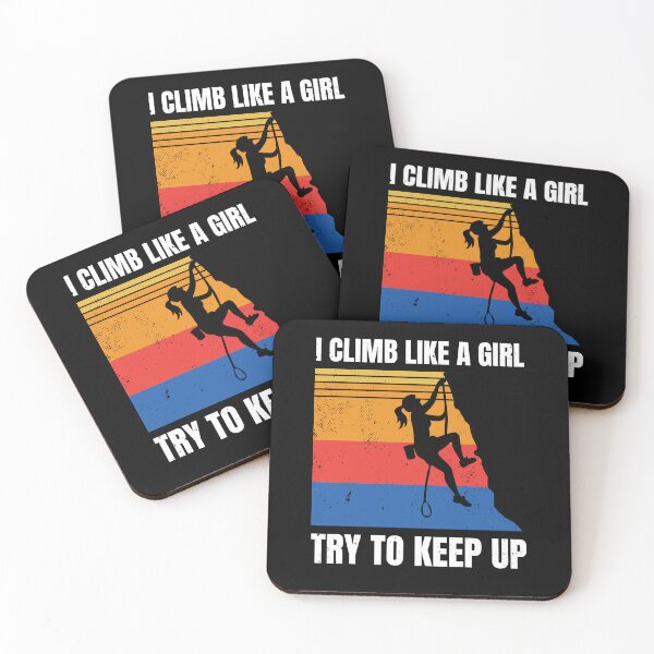 Item preview, I Climb Like A Girl Try To Keep Up designed and sold by NQArtist.