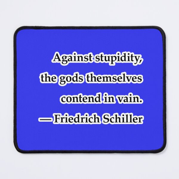 Item preview, Against stupidity, the gods themselves contend in vain, blue background designed and sold by mntimg.