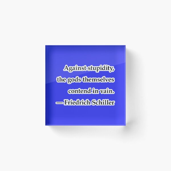 Item preview, Against stupidity, the gods themselves contend in vain, blue background designed and sold by mntimg.