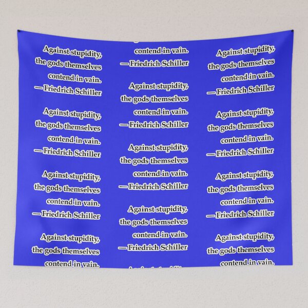 Item preview, Against stupidity, the gods themselves contend in vain, blue background designed and sold by mntimg.