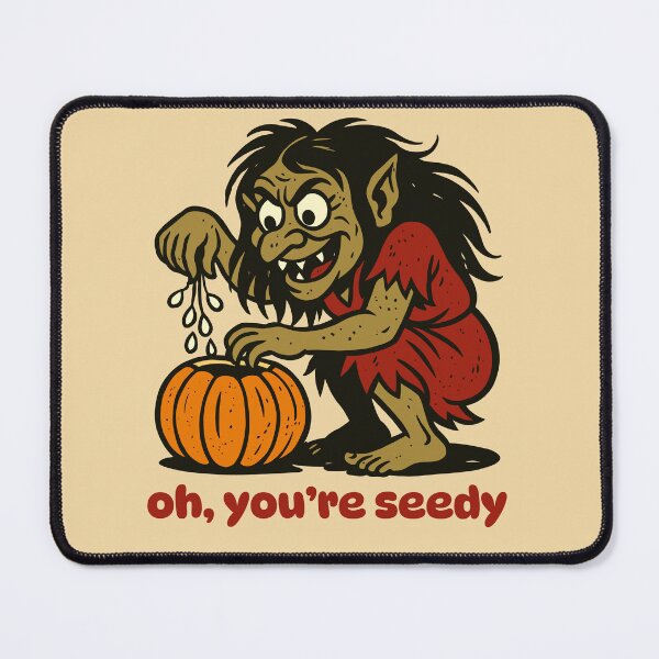 Item preview, Oh, You’re Seedy designed and sold by Ghost on Toast.