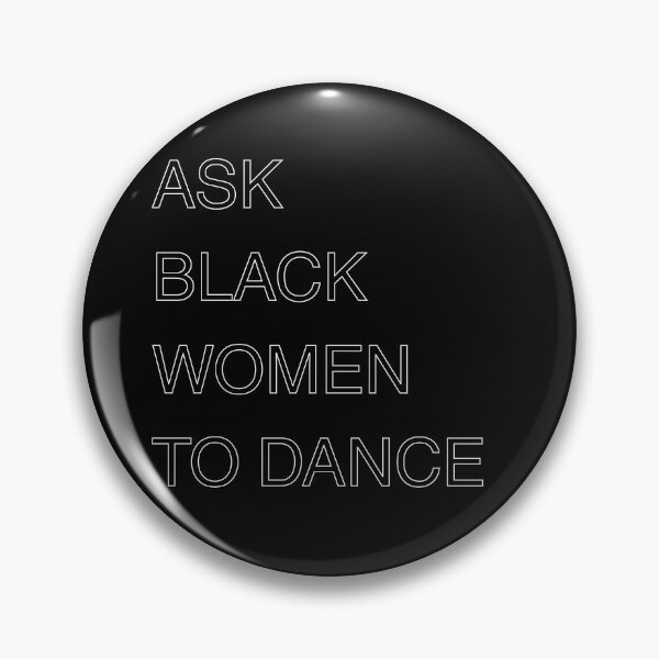Item preview, Ask Black Women To Dance Helvetica designed and sold by LaurelCanDance.