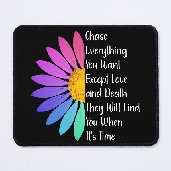 Item preview, Chase everything you want except love and death Inspirational Quote designed and sold by YourArt7.