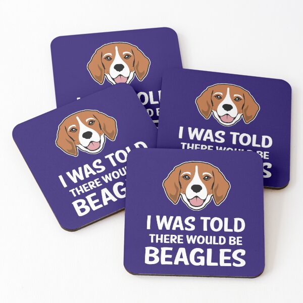 Item preview, I Was Told There Would Be Beagles designed and sold by designwise.