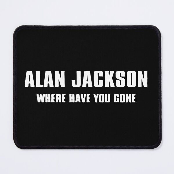 Item preview, Alan Jackson - Where Have You Gone designed and sold by Nogameee142x.