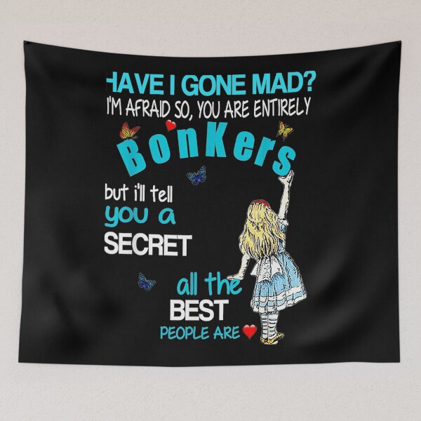 Item preview, Alice In Wonderland Have I Gone Mad Alice  designed and sold by Michaellsinge.
