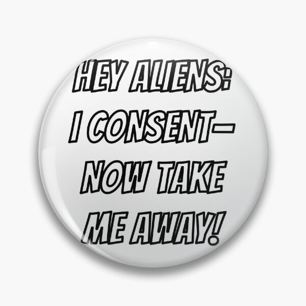 Item preview, Hey Aliens: I Consent designed and sold by cool-cats-only.