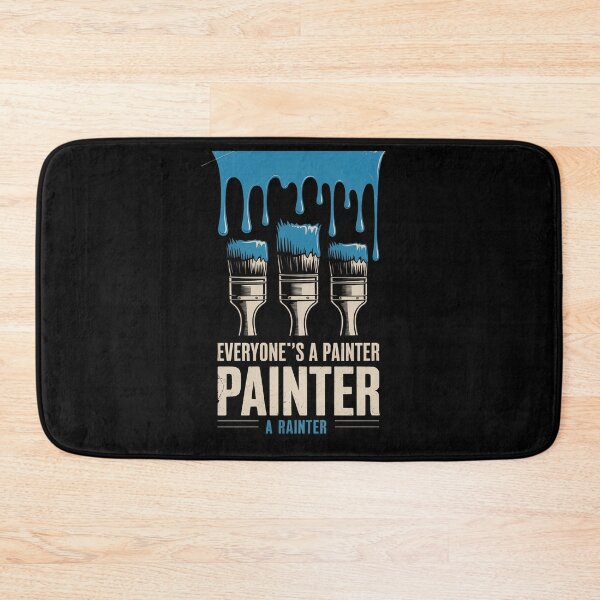 Item preview, Everyone's A Painter Until A Real Painter Shows Up Funny designed and sold by August4Laughs25.