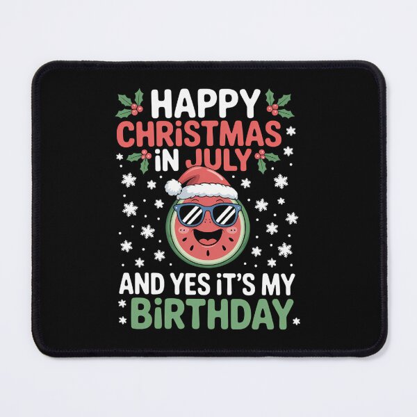 Item preview, Happy Christmas In July And Yes It's My Birthday designed and sold by ticlitule.