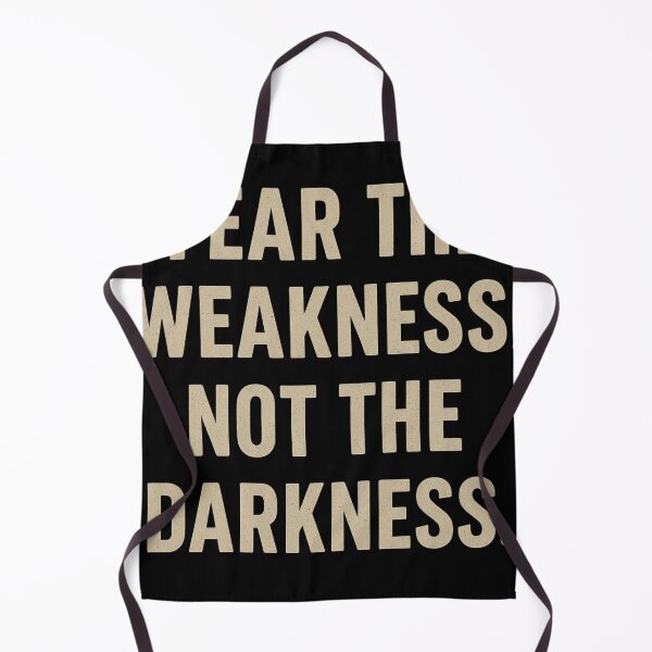 Item preview, Fear the Weakness Not the Darkness Motivational Quote Design designed and sold by Bmd4Fitness.