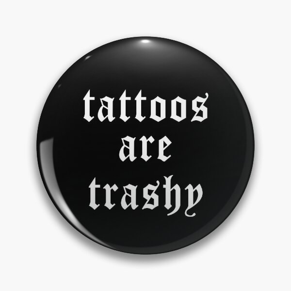 Item preview, Tattoos Are Trashy designed and sold by Zacharieello.