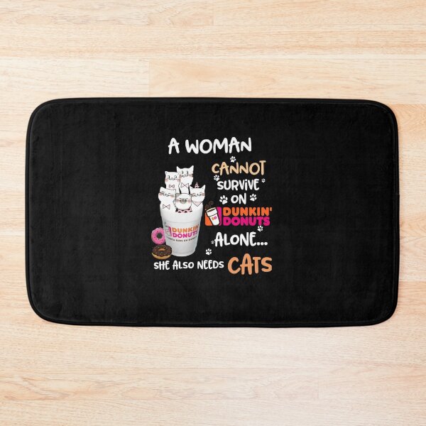 Item preview, A Woman Cannot Survive On Dunkin Donuts Alone She Also Needs Cats designed and sold by Dravienart.