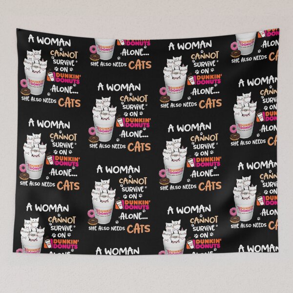 Item preview, A Woman Cannot Survive On Dunkin Donuts Alone She Also Needs Cats designed and sold by Dravienart.